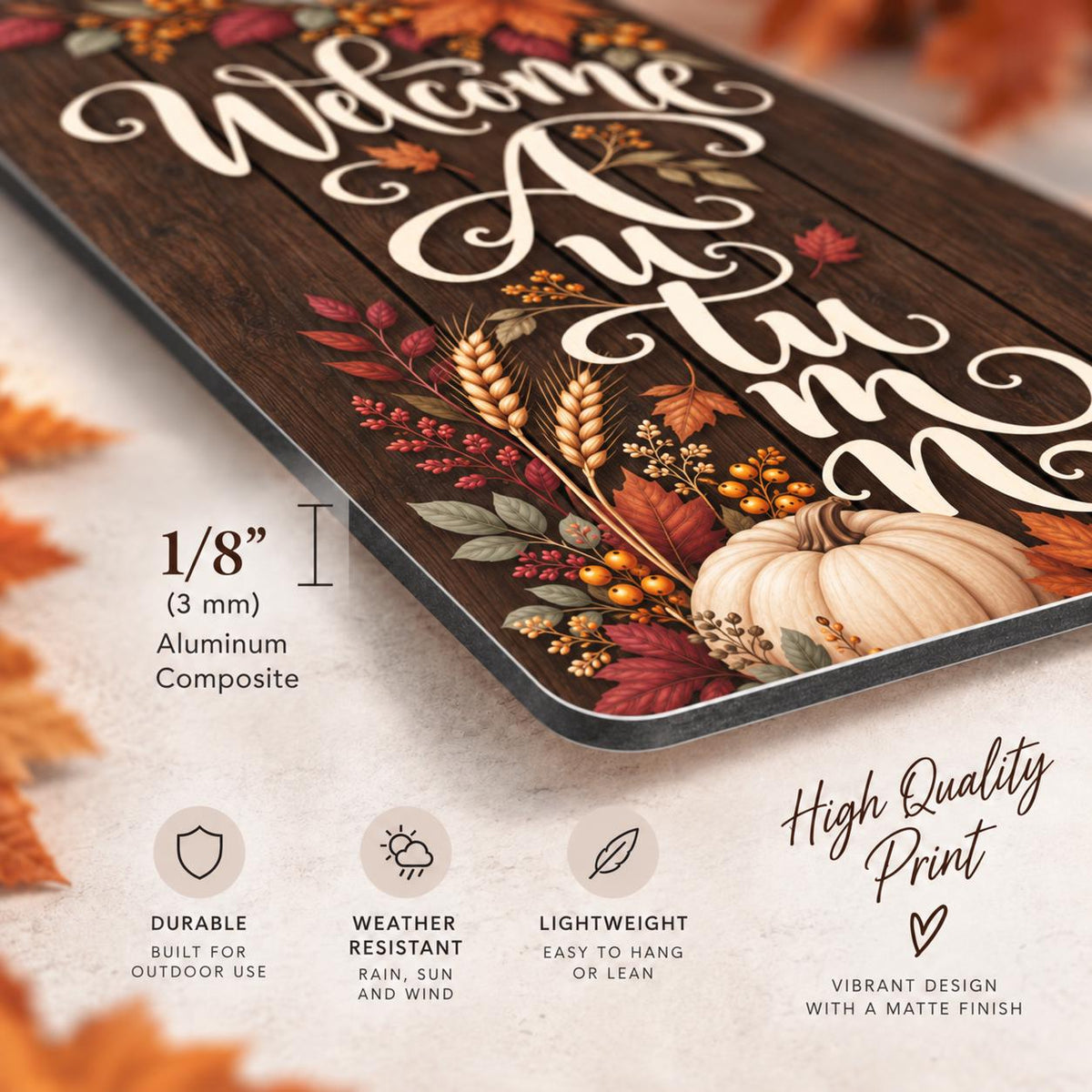 Welcome Autumn porch sign with leaves and a white pumpkin — 3 mm aluminum composite material detail. Printed wood-look artwork on aluminum.